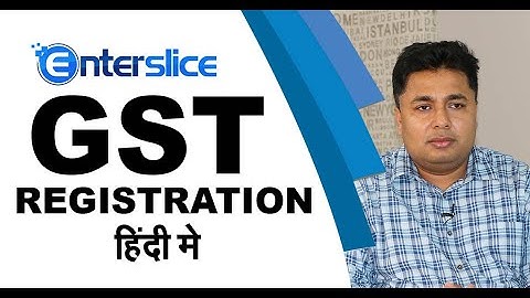 Who require GST Registration | Process | Types | Benefits - (Hindi Video) | Narendra Kumar