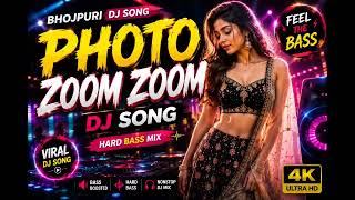 🔥 PHOTO ZOOM ZOOM | Bhojpuri DJ Remix 2026 | Hard Bass 🔊 | Nonstop Party Mix 💃