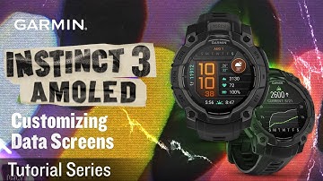Tutorial - Instinct 3 AMOLED: Customizing Data Screens