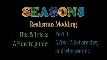 FS17 - Seasons Mod - Tips and Tricks - Part 2 - Geos  What are they and how to use them