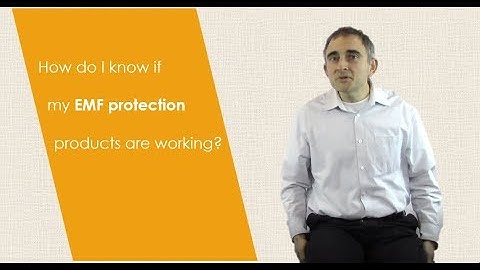 How do I know if my EMF protection products are working?