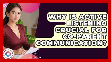 Why Is Active Listening Crucial For Co-parent Communication? - Single Parent Support Hub