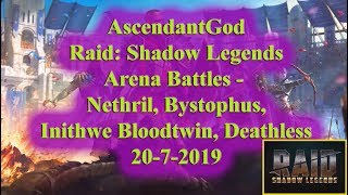 Raid: Shadow Legends - Arena Battles - Nethril, Bystophus, Inithwe Bloodtwin, Deathless 20-7-19