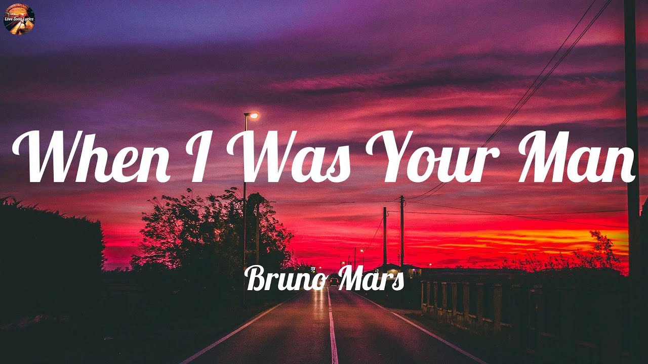 Bruno Mars ~ When I Was Your Man (Lyrics), Ellie Goulding, Miley Cyrus ...