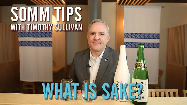 What is Sake? - Somm Tips with Timothy Sullivan of...