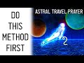 The first astral travel method you should do astral projection prayer