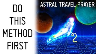 The FIRST Astral Travel Method You Should Do: Astral Projection Prayer