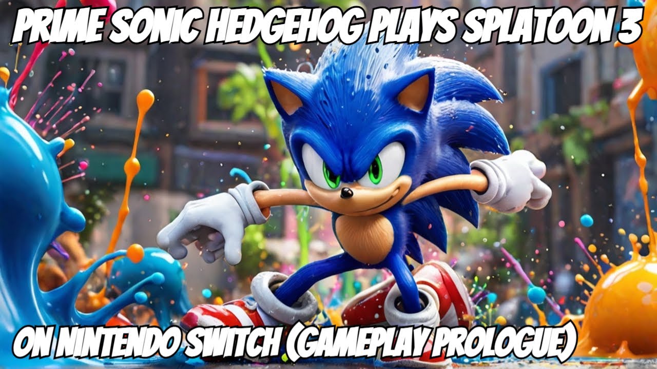 Prime Sonic Hedgehog Plays Splatoon 3 On Nintendo Switch (Prologue ...