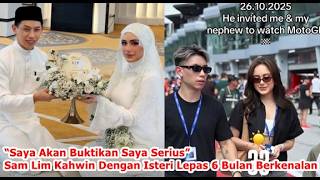 “Saya Akan Buktikan Saya Serius” – Sam Lim Kahwin Dengan Isteri Lepas 6 Bulan Berkenalan