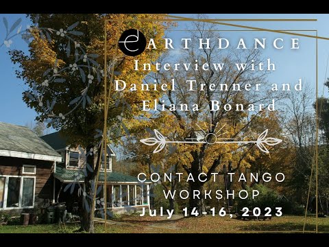 Entire Interview with Daniel Trenner & Eliana Bonard: Contact Improv/Tango Workshop at Earthdance
