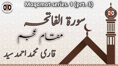 Maqamat series. 1( part. 3) Maqam e Ajam || سورة الفاتحہ مقام العجم