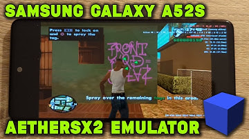 Samsung Galaxy A52s / SD 778G - GTA III / Vice City / San Andreas - AetherSX2 v1.5-3668 - Test