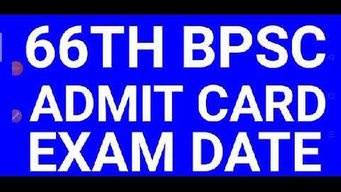 66th bpsc exam date | 66th bpsc admit card | 66th bpsc latest news | bpsc latest news today