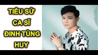 💚Tiểu sử ca sĩ Đinh Tùng Huy