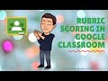 Rubric Scoring in Google Classroom (NEW for 2020!)