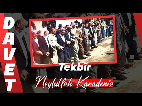 #Dawet 2 - Tekbîr - Neytullah KARADENİZ 🎵 #ÖzlemAjans🎼🎼🎼