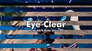 Victor AD ft Bella Shmurda - Eye Clear (Lyrics video) @VictorAD @BellaShmurdaMUSIC