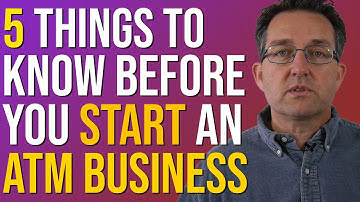 5 Things To Know Before You Start A ATM Business (ATM business for Beginners)