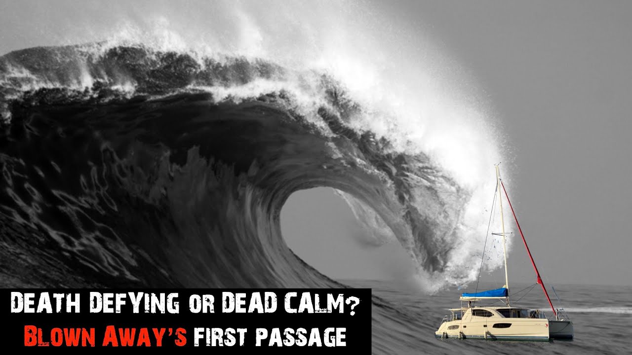 107: Death Defying or DEAD CALM? Blown Away's FIRST PASSAGE: St. Lucia to Antigua