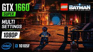 LEGO Batman: Legacy of the Dark Knight | GTX 1660 Super | i3 10105f | 2026
