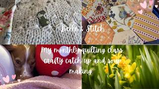 Belle & Stitch - Monthly quilting class - slow stitching - soup making.