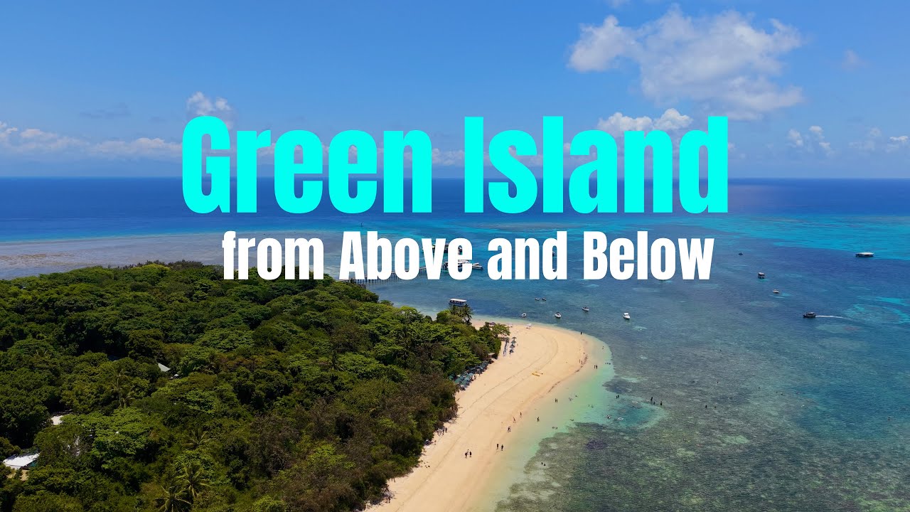 Green Island from Above and Below | Great Barrier Reef Adventure