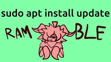sudo apt install update [RAMBLE]