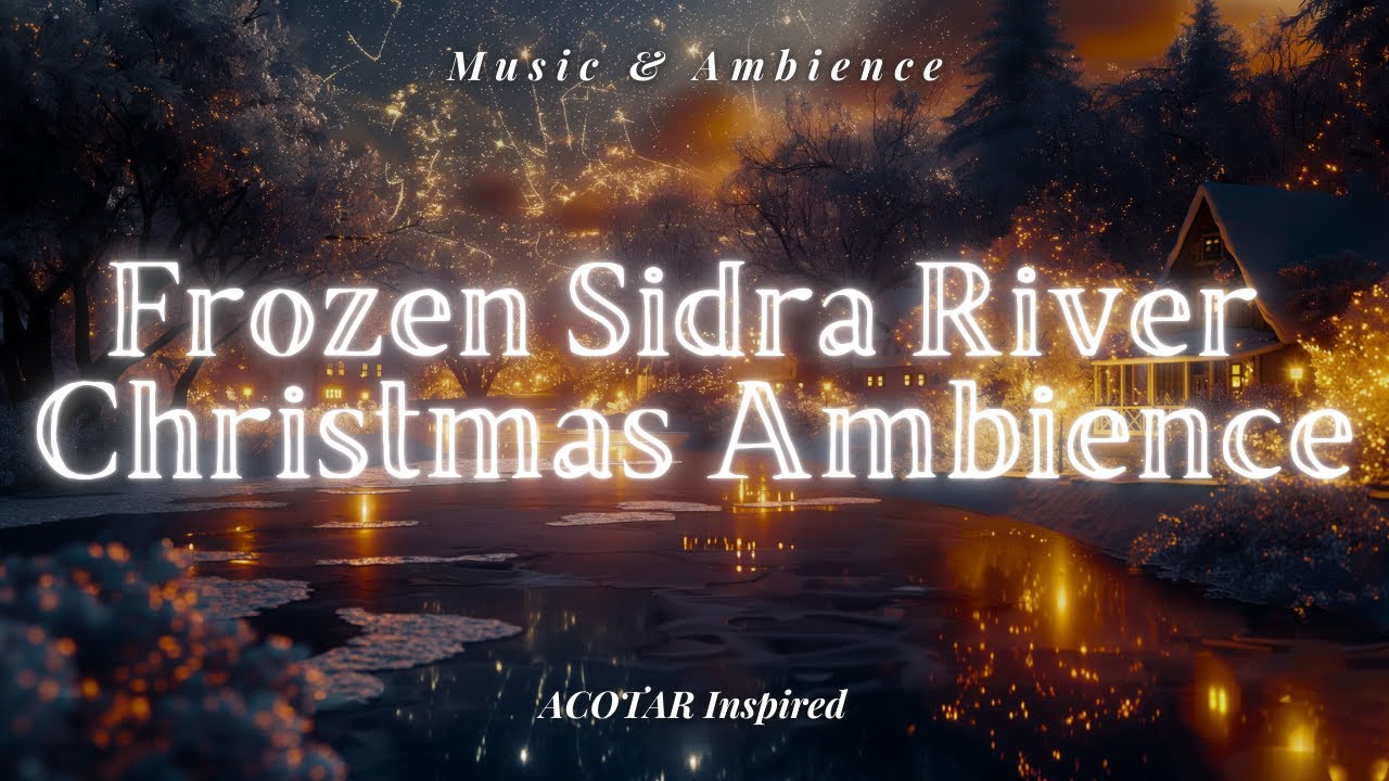 Frozen Sidra River | ACOTAR Velaris Winter Ambience (4K)
