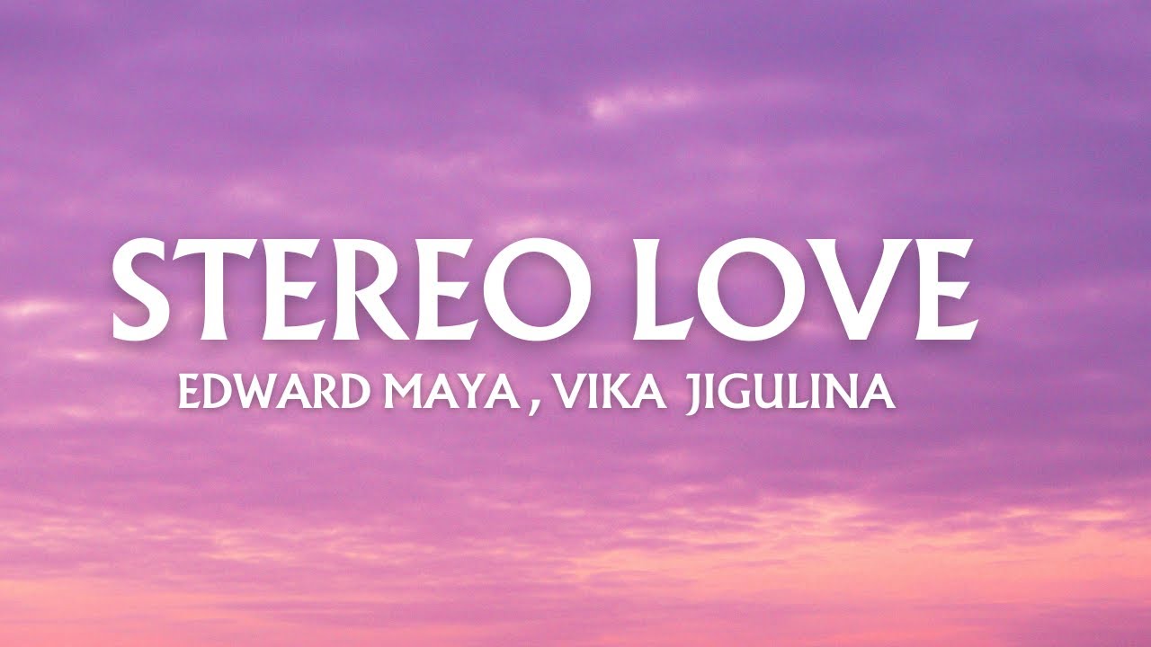 Edward Maya, Vika Jigulina - Stereo love (Radio Edit) (Lyrics) - YouTube