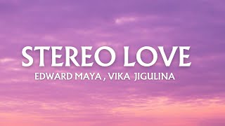 Edward Maya Vika Jigulina - Stereo Love Radio Edit Lyrics