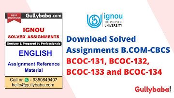 Download Solved Assignments B.COM-CBCS BCOC-131, BCOC-132, BCOC-133 and BCOC-134