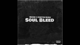 Mooski feat Compton Ro2co - Soul Bleed