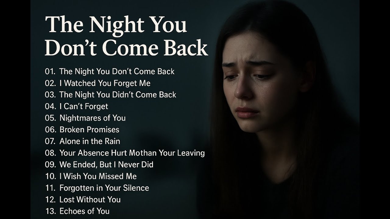 Deep Sad Songs Playlist — For Broken Hearts & Quiet Nights (You’ll Feel ...