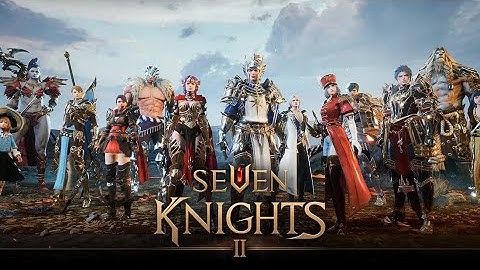 Seven Knights II (KR) - Official game trailer