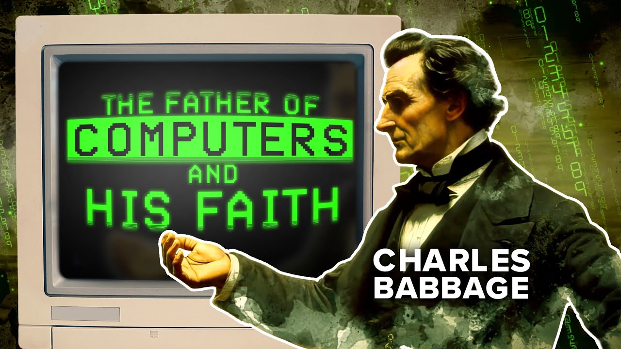 Fathe R Of Computer The Father of Computers and His Faith | Charles Babbage - YouTube