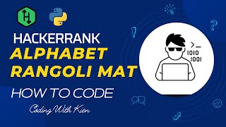 Famous Alphabet Rangoli Mat with Python | HackerRank Challenge | Problem Solving | KienDevPro Wealth