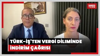 Türk-İşten Vergi Diliminde Indirim Çağrısı, Asgari Ücret Mesajı
