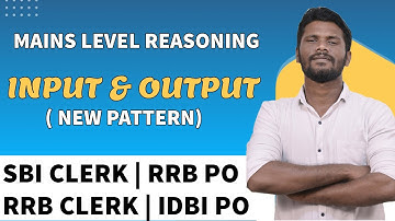 INPUT AND OUTPUT - ALL NEW PATTERN | MAINS LEVE | SBI CLERK | RRB PO| RRB CLERK | IDBI PO |Day 8| JD