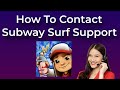 How To Contact Subway Surfers Support | Easy Tutorial