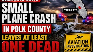 Small Plane Crash In Polk County Leaves At Least One Dead
