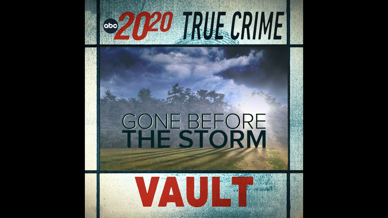 True Crime Vault: Gone Before the Storm