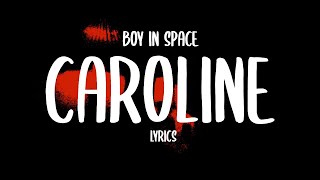 Boy In Space - Caroline (Lyrics)