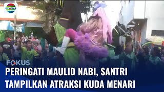 Peringati Maulid Nabi Santri Yang Khatam Alquran Diarak Dengan Kuda Menari  Fokus
