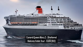 Cunard Queen Mary 2 - Sheltered Balcony Cabin Tour - 6109 (BU)