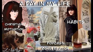 A day in my life  first video  Christian motivation  habits  podcast conversation  Liberty Leck