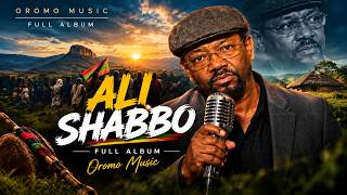 ALI SHABBO – Oromo Music | Full Album | Best Oromo Songs Collection
