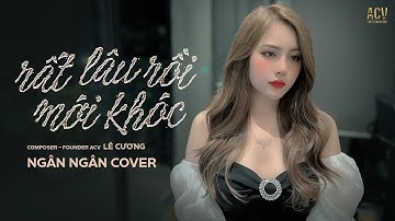 RẤT LÂU RỒI MỚI KHÓC - NGÂN NGÂN COVER | Chiều Nay Mưa Giông Ở Đâu Cứ Trút Vào Lòng...