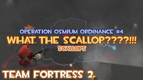 TF2 MvM Operation Osmium Ordinance #4-4 Scallops - What The Scallop??????!!!!!!! (Engineer Gameplay)