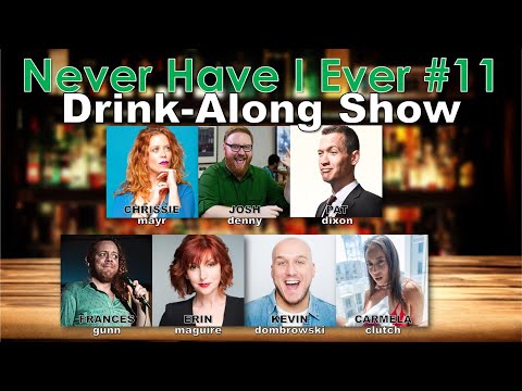 Never Have I Ever - Carmela Clutch, Josh Denny, Pat Dixon, Kevin Dombrowski, Erin Maguire & more