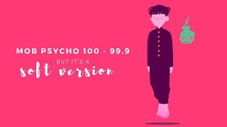 Mob Psycho 100 OP 2 (99.9) - Soft Version screenshot 1